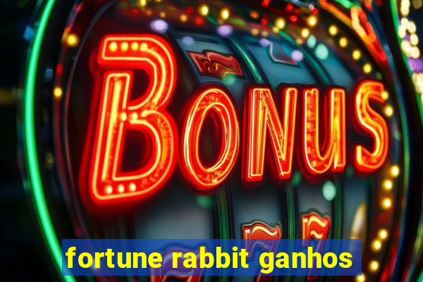 fortune rabbit ganhos