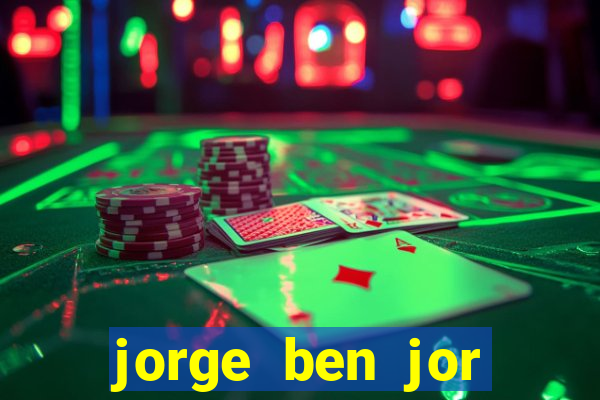 jorge ben jor fortuna estimada