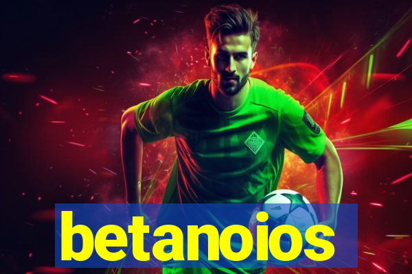 betanoios