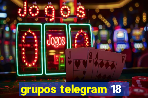 grupos telegram 18