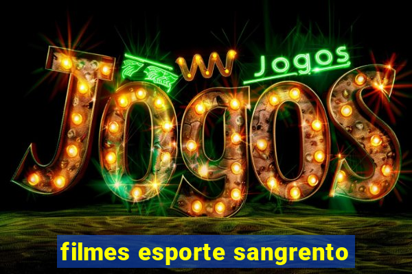 filmes esporte sangrento