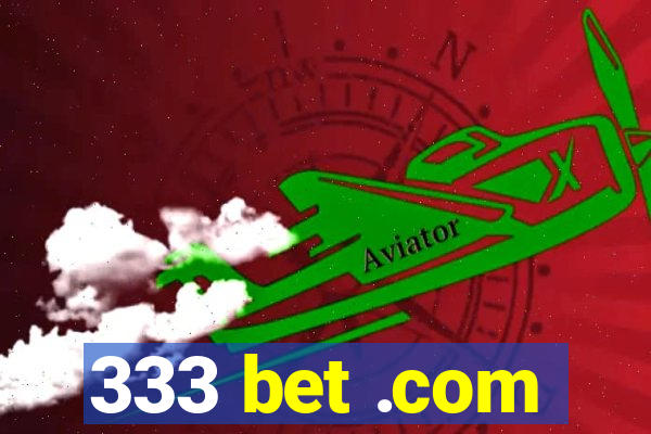 333 bet .com