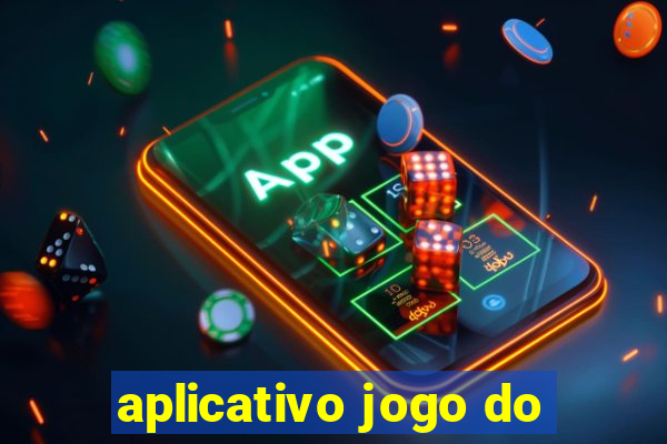 aplicativo jogo do