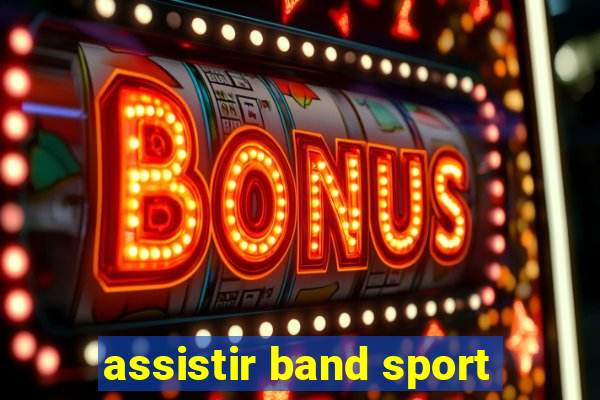 assistir band sport