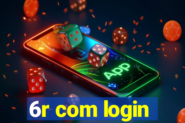 6r com login