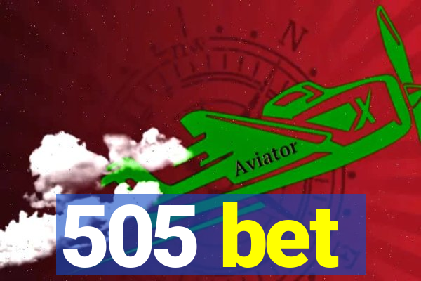 505 bet