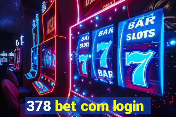 378 bet com login