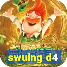 swuing d4