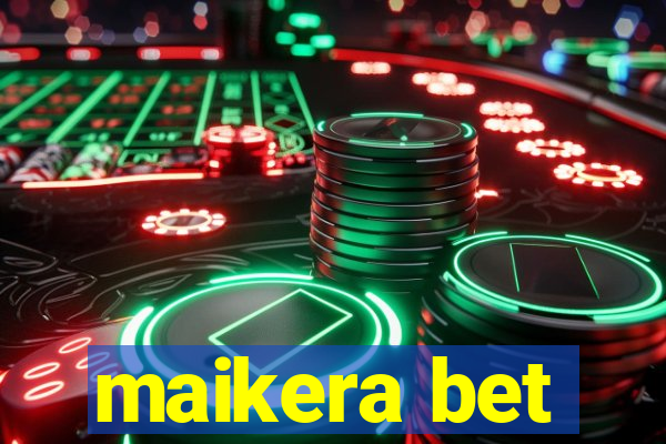 maikera bet