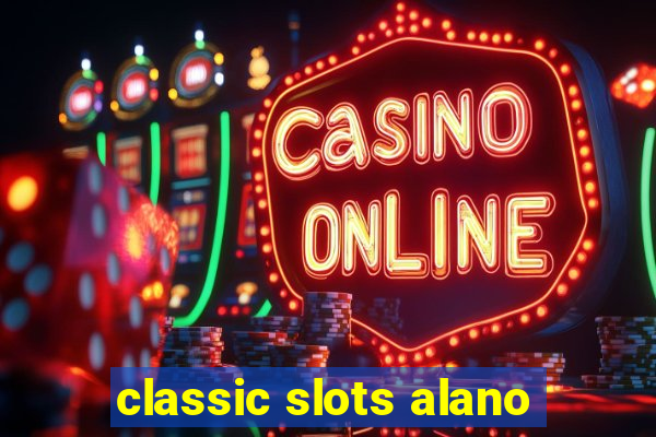 classic slots alano