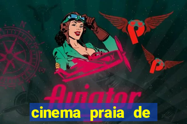 cinema praia de belas shopping