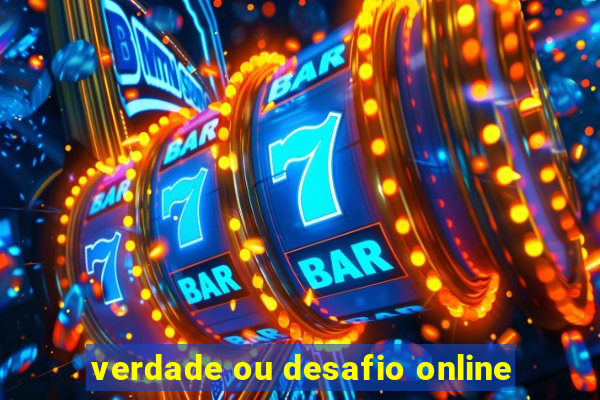 verdade ou desafio online