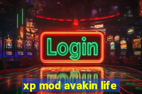 xp mod avakin life