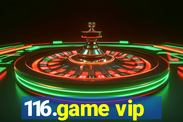 116.game vip