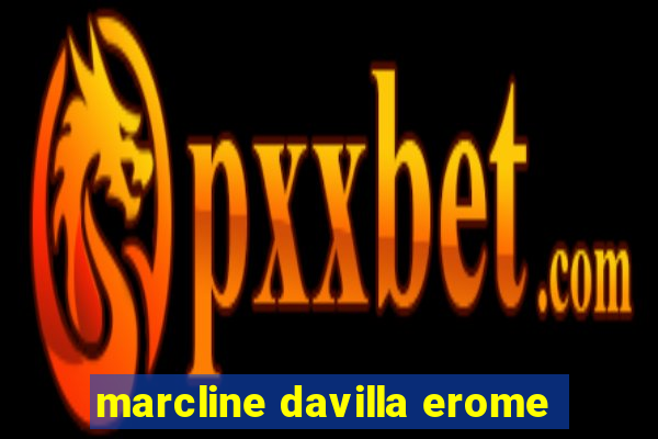 marcline davilla erome