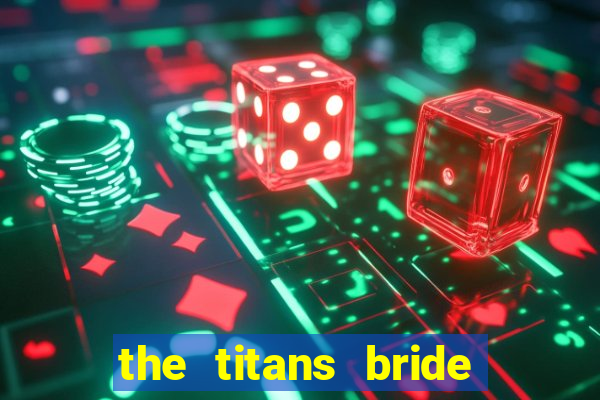 the titans bride cap 1