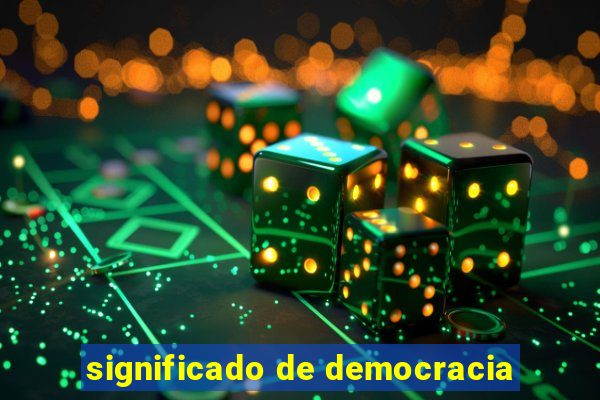 significado de democracia