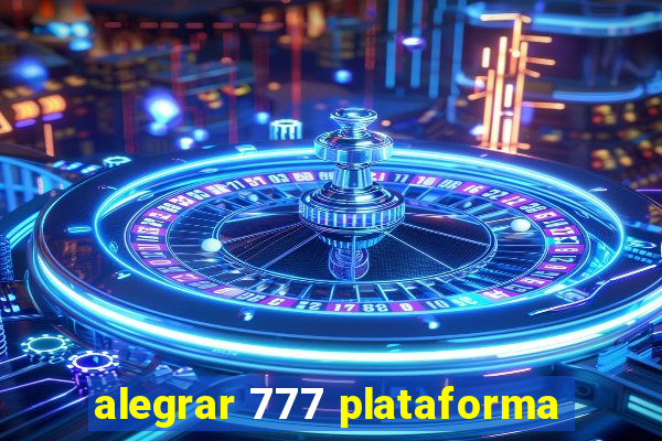 alegrar 777 plataforma