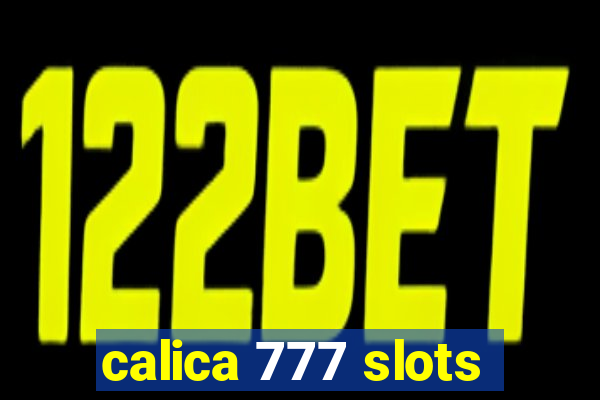 calica 777 slots