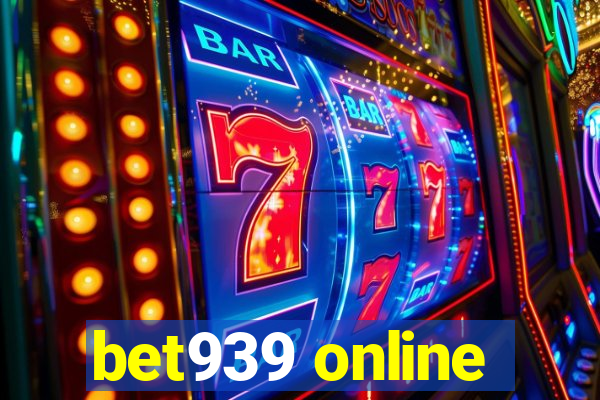 bet939 online