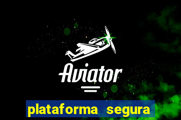 plataforma segura de jogos para ganhar dinheiro