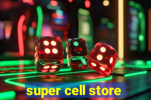 super cell store