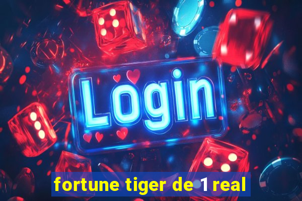 fortune tiger de 1 real