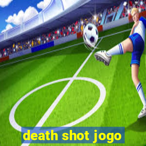 death shot jogo