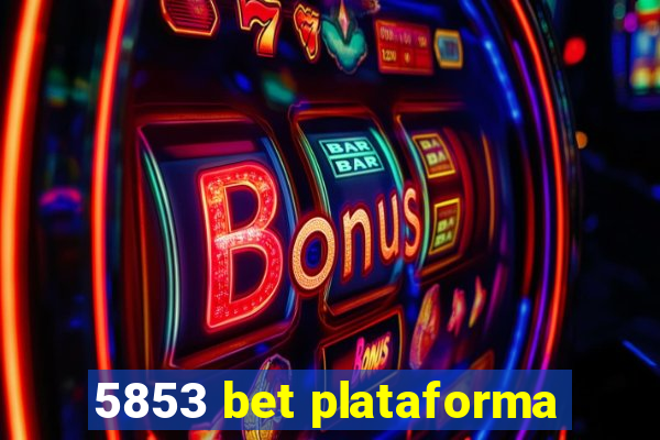 5853 bet plataforma