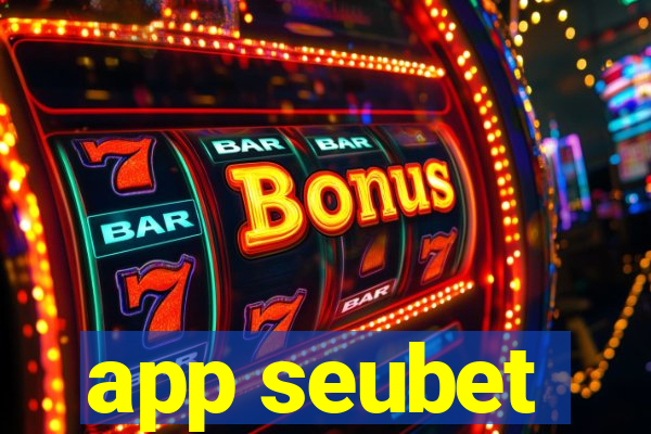 app seubet