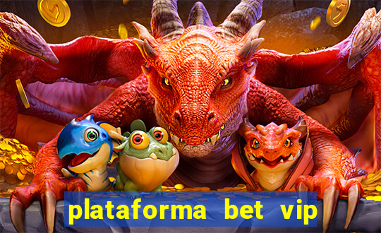 plataforma bet vip é confiável