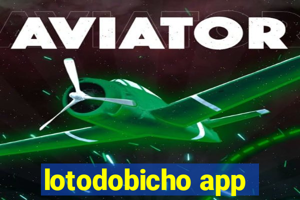 lotodobicho app