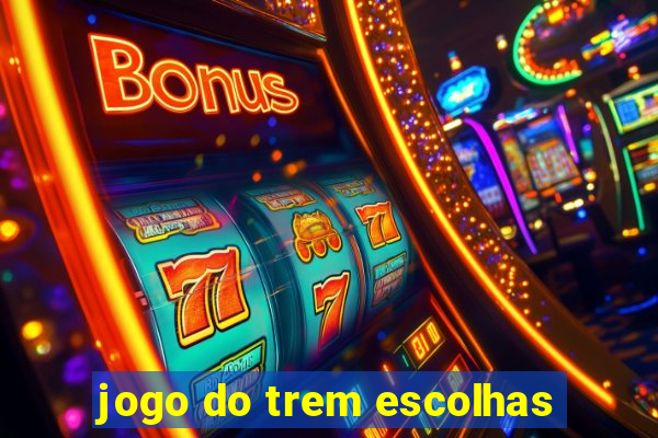 jogo do trem escolhas