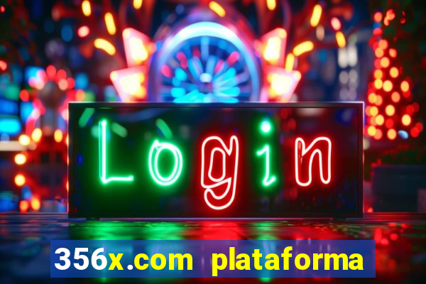 356x.com plataforma de jogos