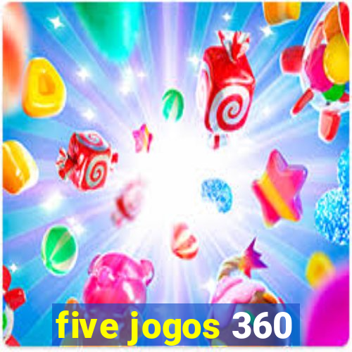 five jogos 360