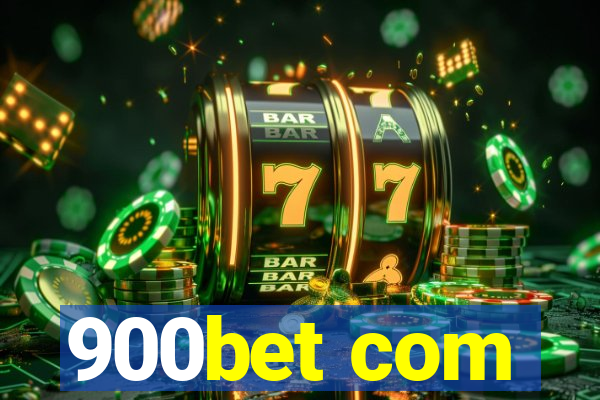 900bet com