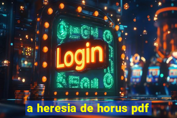 a heresia de horus pdf