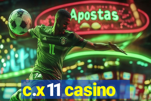 c.x11 casino