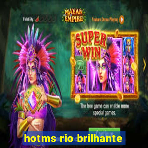 hotms rio brilhante