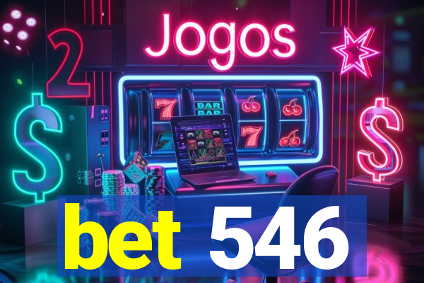 bet 546