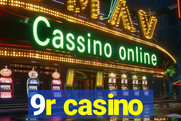 9r casino