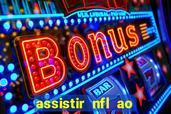 assistir nfl ao vivo gratis