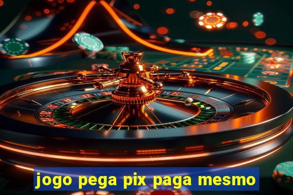 jogo pega pix paga mesmo