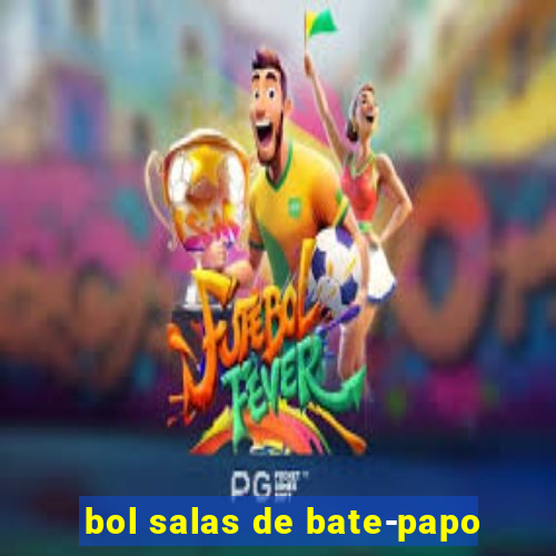 bol salas de bate-papo