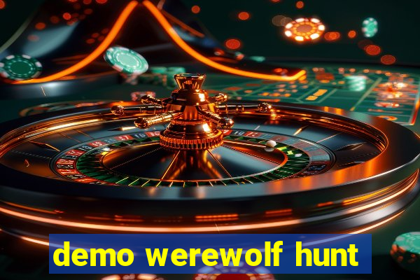 demo werewolf hunt