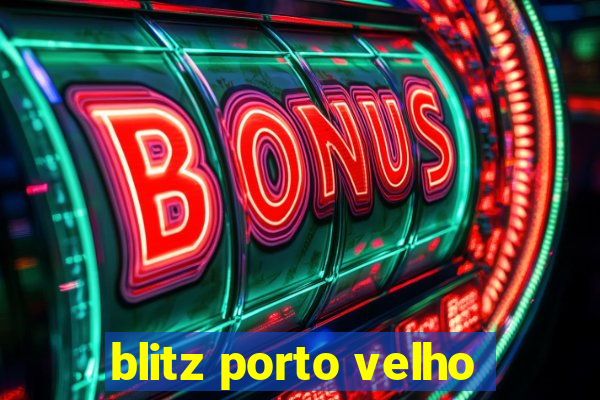 blitz porto velho