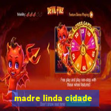 madre linda cidade