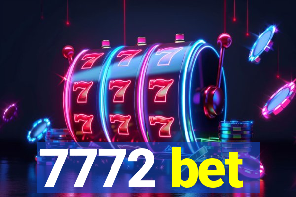 7772 bet