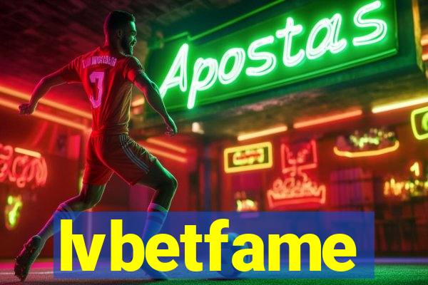 lvbetfame