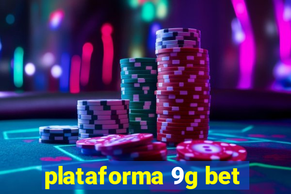 plataforma 9g bet